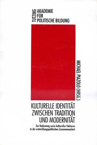 Stock image for Kulturelle Identitt zwischen Tradition und Modernitt Zur bedeutung sozio-kultureller Faktoren in der entwicklungspolitischen Zusammenarbeit for sale by Buchpark