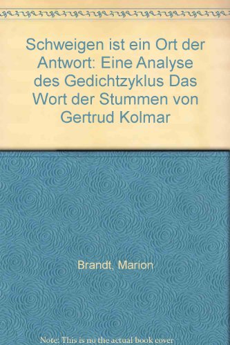 9783929120004: Schweigen ist ein Ort der Antwort: Eine Analyse des Gedichtzyklus Das Wort der Stummen von Gertrud Kolmar (Livre en allemand)