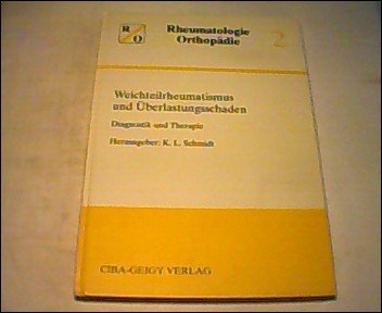 Beispielbild fr Weichteilrheumatismus und berlastungsschaden : Diagnostik und Therapie. Hrg.: K. L. Schmidt, Rheumatologie, Orthopdie ; 2 zum Verkauf von Versandantiquariat Felix Mcke