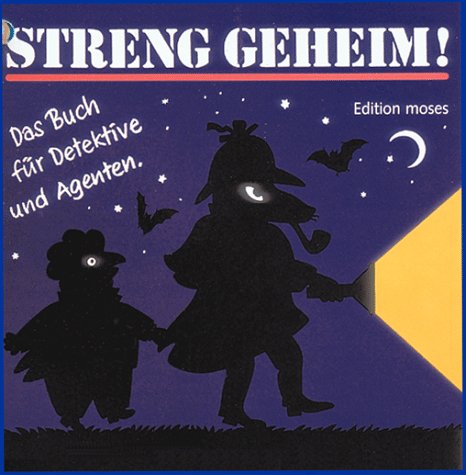 Stock image for Streng geheim! Das Buch fr Detektive und Agenten. for sale by VIA Blumenfisch gGmbH