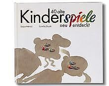 Stock image for Vierzig alte Kinderspiele neu entdeckt for sale by mneme