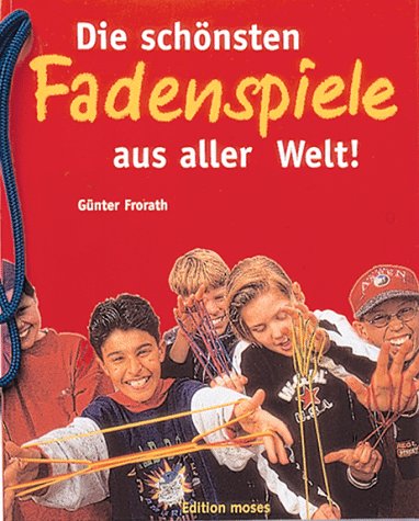 Stock image for Die schnsten Fadenspiele aus aller Welt for sale by medimops