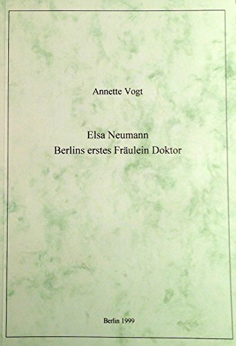 9783929134247: Elsa Neumann: Berlins erstes Fräulein Doktor (German Edition)