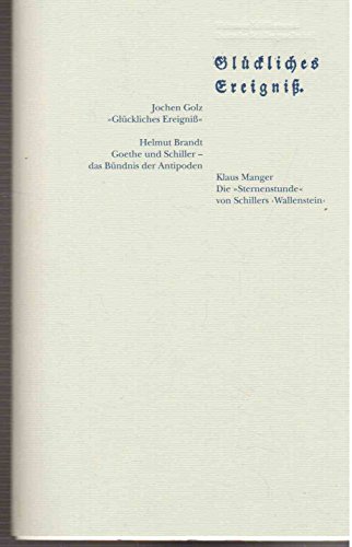 Beispielbild fr Glckliches Ereigniss" : die Begegnung zwischen Goethe und Schiller bei der Tagung der Naturforschenden Gesellschaft in Jena am 20. Juli 1794. Mit Beitrgen von Jochen Golz, Helmut Brandt und Klaus Manger. zum Verkauf von Antiquariat Bader Tbingen