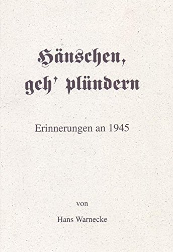 Stock image for Hnschen, geh' plndern. Erinnerungen an 1945 for sale by medimops