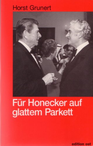 Für Honecker auf glattem Parkett. Erinnerungen eines DDR - Diplomaten.