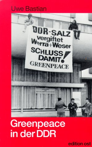 Stock image for Greenpeace in der DDR: Erinnerungsberichte, Interviews und Dokumente (Rote Reihe) (German Edition) for sale by mountain