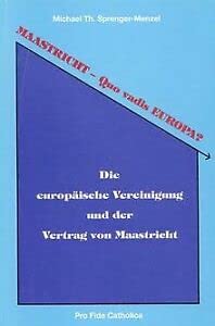 9783929170306: Maastricht - Quo vadis Europa?: Die europische Vereinigung und der Vertrag von Maastricht (Livre en allemand)