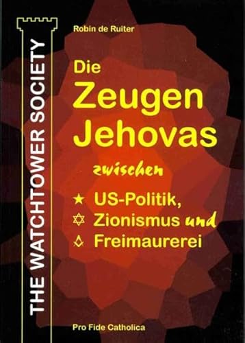 The Watchtower Society: Die Zeugen Jehovas zwischen: Robin de Ruiter