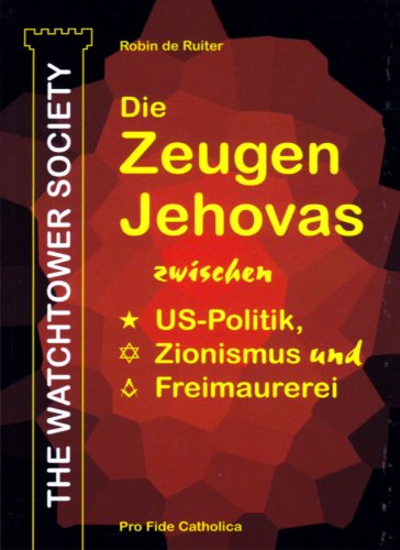 9783929170672: DIE ZEUGEN JEHOVAS: Zwischen US-Politik, Zionismus und Freimaurerei (Jehovahs Witnesses)