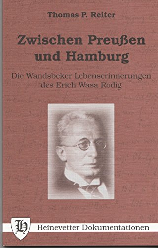 Beispielbild fr Zwischen Preuen und Hamburg - Die Wandsbeker Lebenserinnerungen des Erich Wasa Rodig zum Verkauf von Sammlerantiquariat