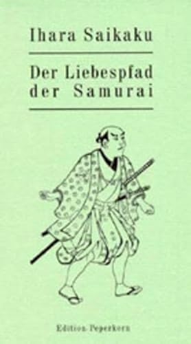 Der Liebespfad der Samurai (9783929181159) by Saikaku Ihara