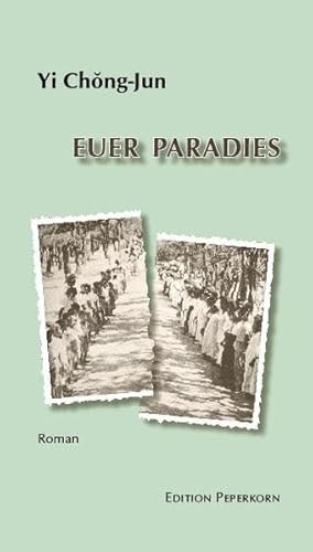 9783929181753: Euer Paradies: Roman - Yi, Chong-Jun