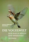 Die Vogelwelt der Inseln Rügen und Hiddensee: Die Vogelwelt der Inseln 2. Rügen und Hiddensee. Singvögel. Passeres: TEIL 2 - Hartmut Dittberner