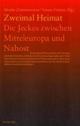 Stock image for Zweimal Heimat: Die Jeckes zwischen Mitteleuropa und Nahost. for sale by Henry Hollander, Bookseller