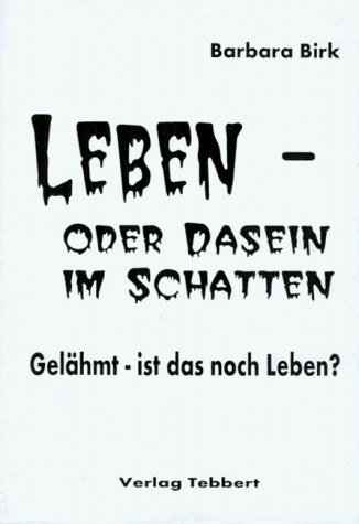 Beispielbild fr Leben oder Dasein im Schatten. Gelhmt - ist das noch Leben zum Verkauf von Leserstrahl  (Preise inkl. MwSt.)