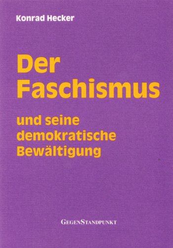 Der Faschismus und seine demokratische Bewältigung. - Hecker, Konrad.