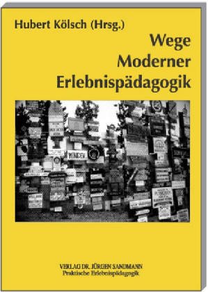 Beispielbild fr Wege Moderner Erlebnispdagogik von Hubert Klsch (Herausgeber) zum Verkauf von BUCHSERVICE / ANTIQUARIAT Lars Lutzer