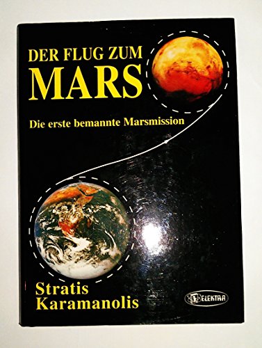 9783929226140: Der Flug zum Mars: Die erste bemannte Marsmission
