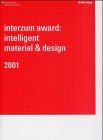 Stock image for INTERZUM AWARD: INTELLIGENT MATERIAL & DESIGN 2001 for sale by Basi6 International