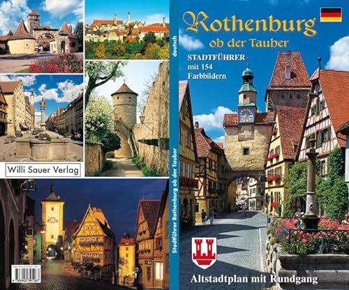 Rothenburg ob der Tauber: Stadtführer mit 144 Farbbildern Altstadtplan mit Rundgang