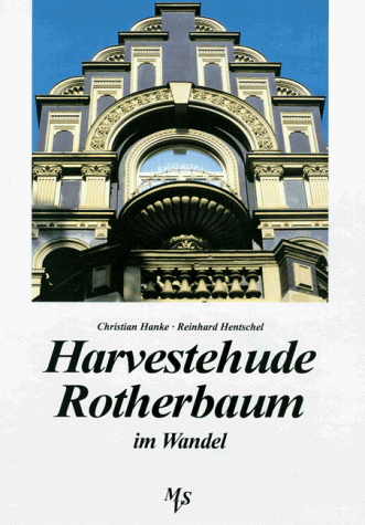 Harvestehude, Rotherbaum im Wandel in alten und neuen Bildern. fotogr. von. Mit Texten von Christ...