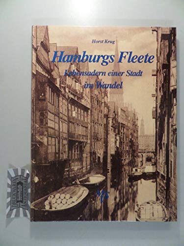 Stock image for Hamburgs Fleete im Wandel : Lebensadern einer Stadt in alten und neuen Bildern. fotogr. von Horst Krug. Mit Texten von Horst Krug und Jan Schrter for sale by Hbner Einzelunternehmen