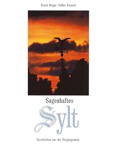 Sagenhaftes Sylt. Geschichten aus der Vergangenheit.