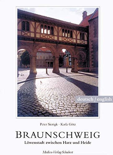 Stock image for Braunschweig : Lwenstadt zwischen Harz und Heide (deutsch-englisch) for sale by Bernhard Kiewel Rare Books