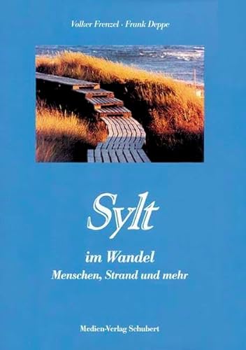 Sylt im Wandel. Menschen, Strand und mehr . in alten und neuen Bildern. fotografiert von Volker F...