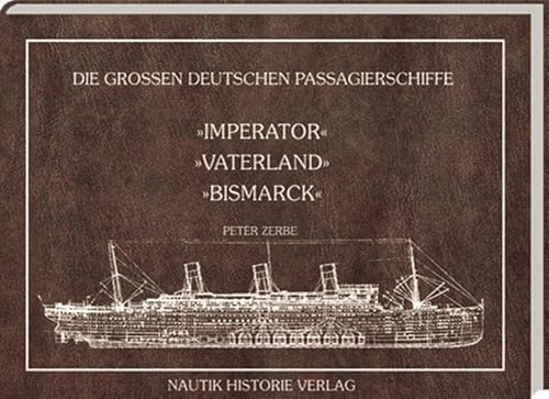 Stock image for Die grossen deutschen Passagierschiffe. Imperator Vaterland Bismarck. for sale by Antiquariat Bernhardt