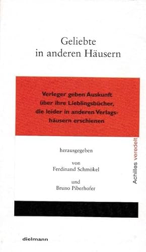 Beispielbild fr Geliebte in anderen Husern. Verleger geben Auskunft ber ihre Lieblingsbcher, die leider in anderen Verlagshusern erschienen zum Verkauf von Celler Versandantiquariat