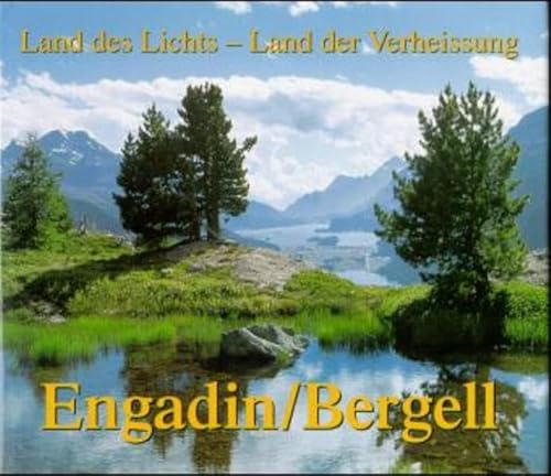 Beispielbild fr Engadin/Bergell, Land des Lichts - Land der Verheiung zum Verkauf von medimops