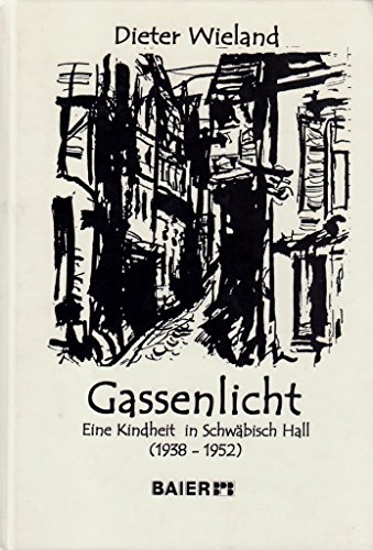 Stock image for Gassenlicht: Eine Kindheit in Schwbisch Hall (1938-1952) for sale by medimops