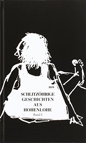 Beispielbild fr Schlitzhrige Geschichten aus Hohenlohe zum Verkauf von Antiquariat Armebooks