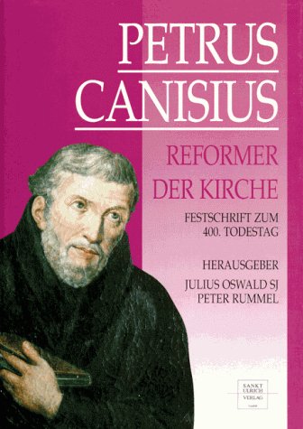 9783929246179: Petrus Canisius, Reformer der Kirche: Festschrift zum 400. Todestag des zweiten Apostels Deutschlands (Jahrbuch des Vereins fr Augsburger Bistumsgeschichte)