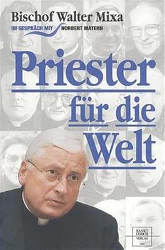 Beispielbild fr Priester für die Welt. Bischof Walter Mixa im Gespräch mit Norbert Matern Matern, Norbert and Mixa, Walter zum Verkauf von tomsshop.eu