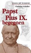Beispielbild fr Papst Pius IX. begegnen zum Verkauf von medimops
