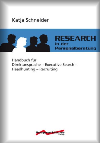Beispielbild fr Research in der Personalberatung: Handbuch fr Direktansprache, Executive Search, Headhunting, Recruiting zum Verkauf von medimops