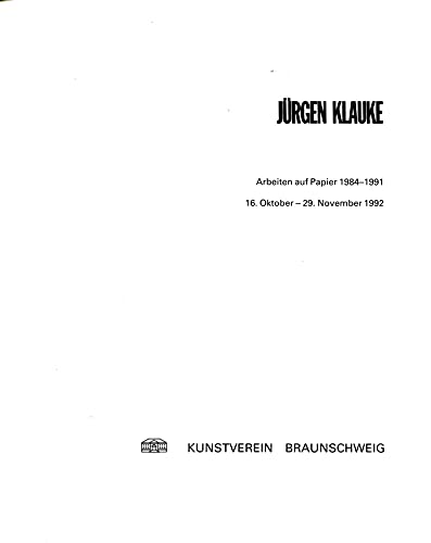 9783929270020: Jrgen Klauke. Arbeiten auf Papier 1984 - 1991 , 16. Oktober - 29. November 1992, Kunstverein Braunschweig.