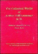 Beispielbild fr The collected works of Arthur Hill Grimmer M.D zum Verkauf von HPB-Red