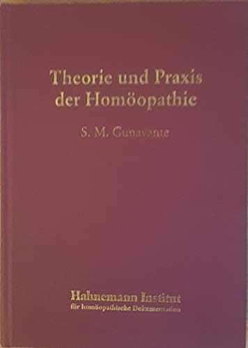 Beispielbild fr Theorie und Praxis der Homopathie. Ins Deutsche bertragen von Klaus Andelfinger unter wissenschaftlicher Beratung durch Peter Vint. zum Verkauf von Antiquariat carpe diem, Monika Grevers