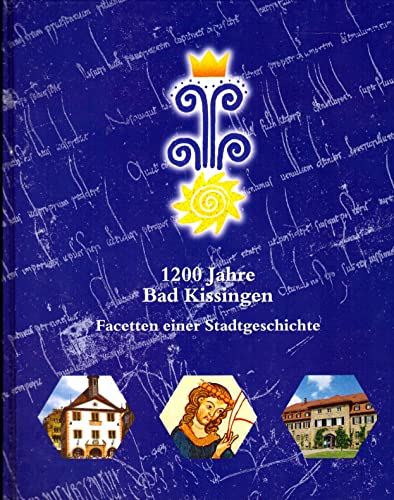 Stock image for 1200 Jahre Stadt Bad Kissingen. Facetten einer Stadtgeschichte 801-2001 for sale by medimops