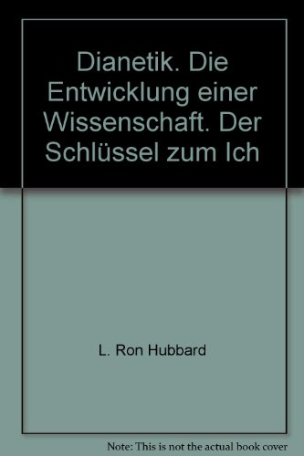 9783929284348: Dianetik. Die Entwicklung einer Wissenschaft. Der Schlssel zum Ich