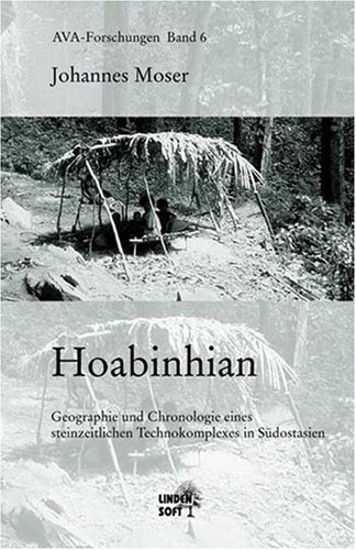 Beispielbild fr Hoabinhian. Geographie und Chronologie eines steinzeitlichen Technokomplexes in Sdostasien. zum Verkauf von Antiquariat J. Kitzinger