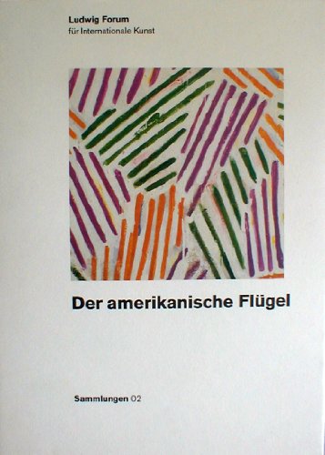 9783929292367: Der amerikanische Flgel (Ludwig Forum fr Internationale Kunst - Sammlungen) - Dorp, Pia vom