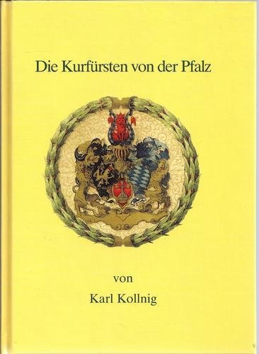 9783929295047: Kurf�rsten von der Pfalz - Kollnig, Karl