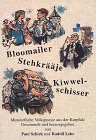 Beispielbild fr Bloomailer, Stehkrje, Kiwwelschisser. Mundartliche Volkspoesie aus der Kurpfalz. zum Verkauf von Antiquariat Gntheroth