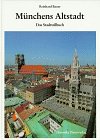 Beispielbild fr Mnchens Altstadt. Das Stadtteilbuch. zum Verkauf von Antiquariat Hans Hammerstein OHG