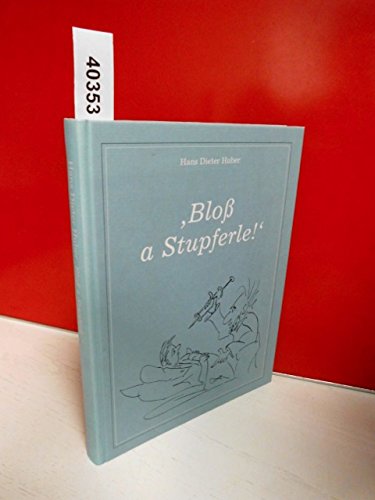 Stock image for Bloss a Stupferle!. Ein Lesebuch fr Patienten und Doktoren for sale by medimops